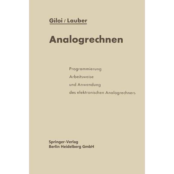 Analogrechnen: Programmierung, Arbeitsweise Und Anwendung Des Elektronischen Analogrechners, (Paperback)