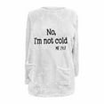 thumbnail image 4 of Pincandy Yes,I'm Still Freezing -Me 24:7 Sweatshirt for Women Winter Fleece Lined Warm Shirts Casual Solid Loungewear Tops, 4 of 4