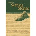 thumbnail image 1 of Pre-Owned The Art of Setting Stones: And Other Writings from the Japanese Garden (Paperback) 1880656701 9781880656709, 1 of 1