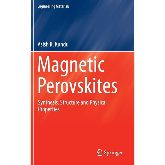 Engineering Materials Magnetic Perovskites: Synthesis, Structure and Physical Properties, (Hardcover)