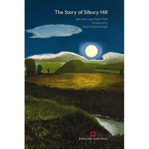 English Heritage The Story of Silbury Hill, (Paperback)