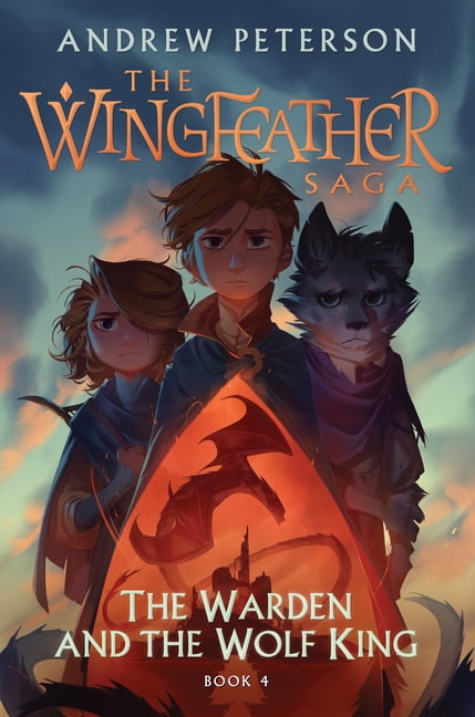 The Warden and the Wolf King : The Wingfeather Saga Book 4 - Walmart