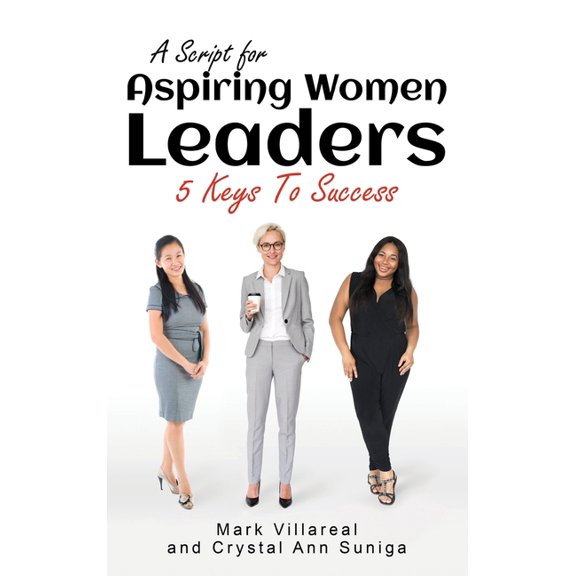 A Script for Aspiring Women Leaders: 5 Keys to Success, (Hardcover)