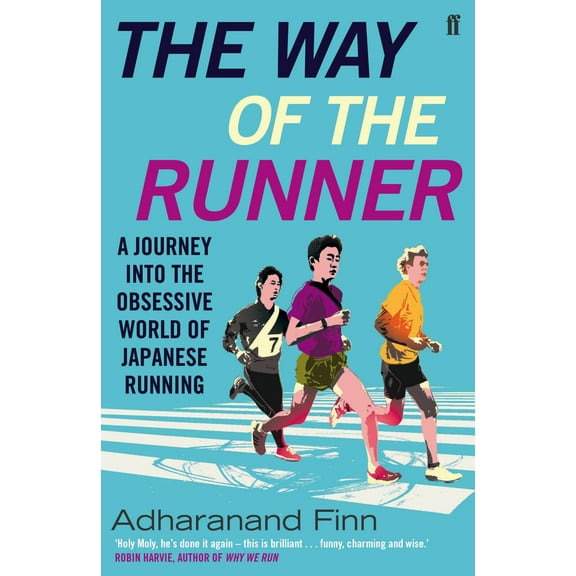 Way of the Runner : A Journey into the Obsessive World of Japanese Running
