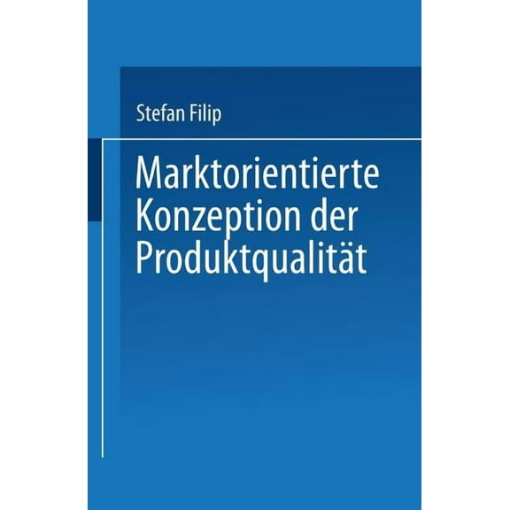 Marktorientierte Konzeption Der ProduktqualitÃ¤t, (Paperback)