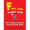 thumbnail image 1 of Pre-Owned F My Life World Tour: Life's Crappiest Moments from Around the Globe (Paperback) 0399160108 9780399160103, 1 of 1