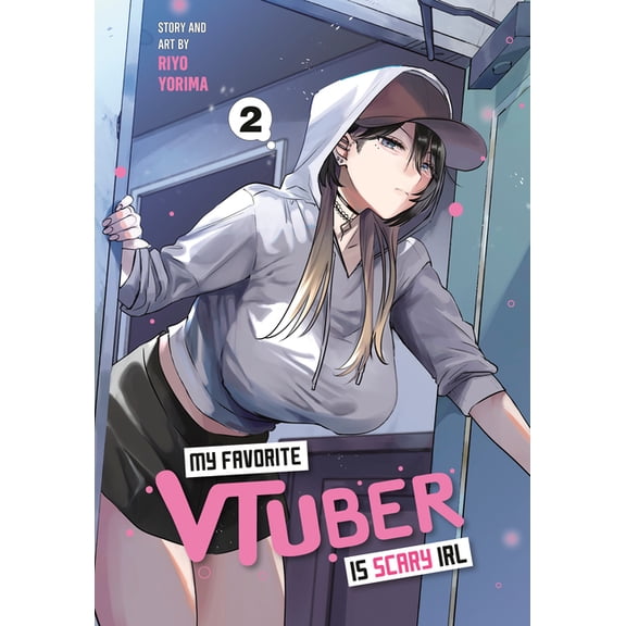 My Favorite Vtuber Is Scary Irl My Favorite Vtuber Is Scary Irl 02, (Paperback)