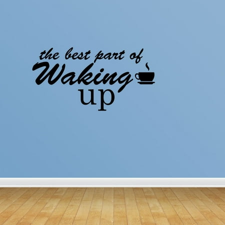 Best Part Of Waking Up Coffee Quote Vinyl Wall Decals Vinyl Decals Kitchen Decal