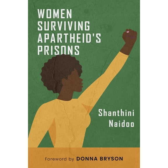 Women Surviving Apartheid's Prisons, (Paperback)