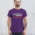 thumbnail image 3 of Tee Hunt Find Your Patience Before I Lose Mine Funny T-Shirt Sarcasm Men's Tee, Purple, Medium, 3 of 5