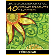 Colección de Terapia Artística Anti Estr Libro de Colorear para Adultos Volumen 1: 40 Patrones Relajantes y Anti Estrés, Book 1, (Paperback)
