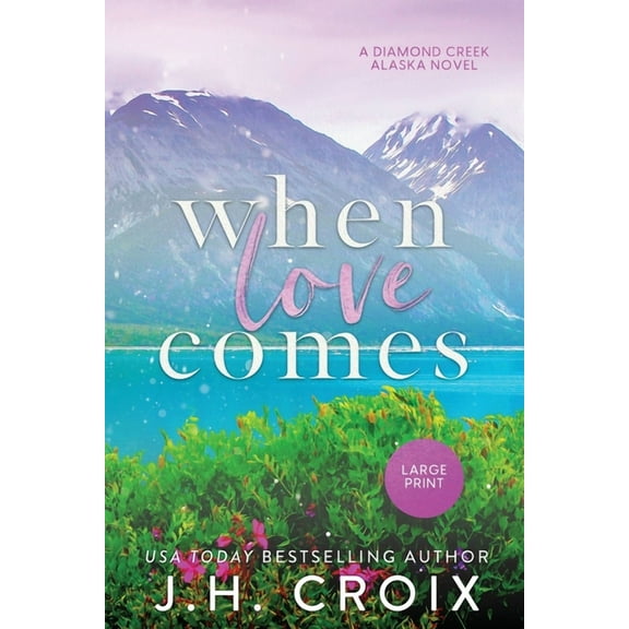 Diamond Creek, Alaska When Love Comes, Book 1, (Paperback)