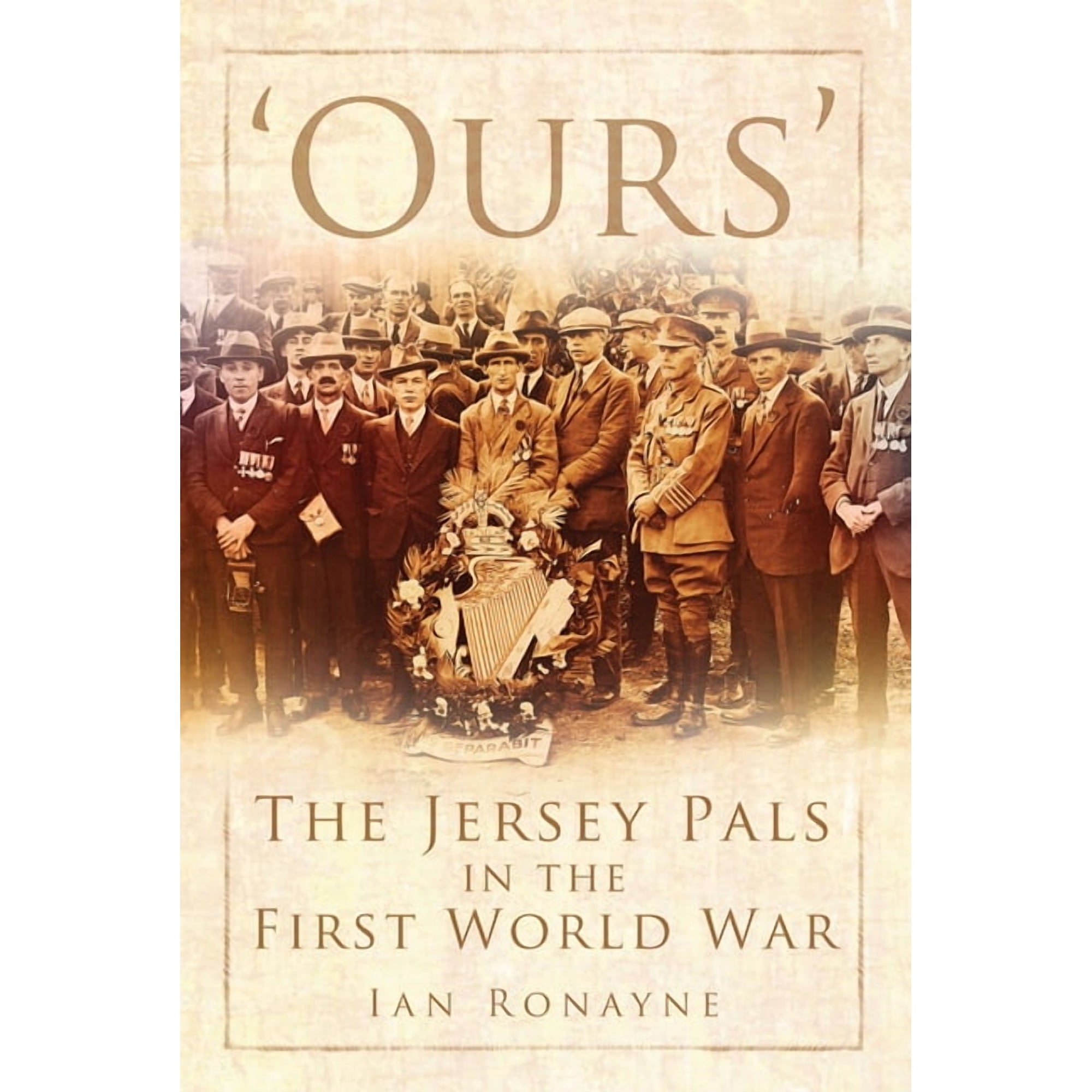 Ours : The Jersey Pals in the First World War (Paperback)