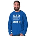 thumbnail image 3 of Dad Joke Loading Corny Father Humor Men's Long Sleeve Tee T Shirt Brisco Brands L, 3 of 6