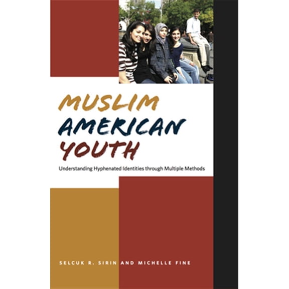 Pre-Owned Qualitative Studies in Psychology Muslim American Youth: Understanding Hyphenated Identities Through Multiple Methods, Book 12, (Hardcover)