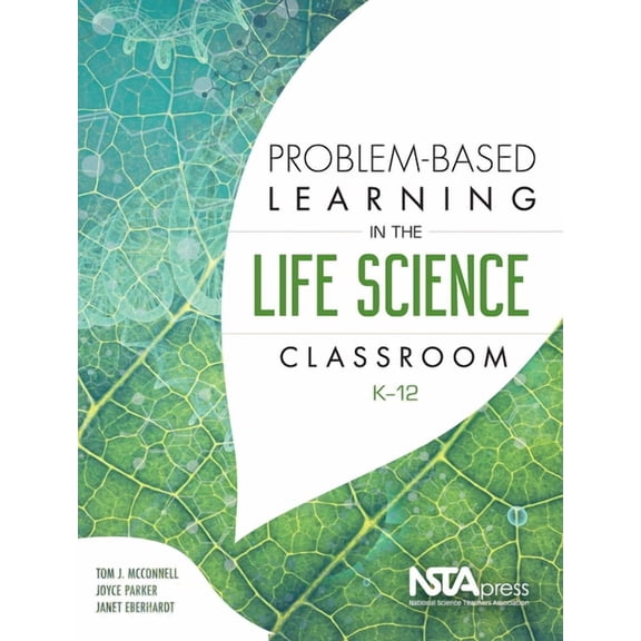 Problem-Based Learning in the Life Science Classroom, K-12, (Paperback)