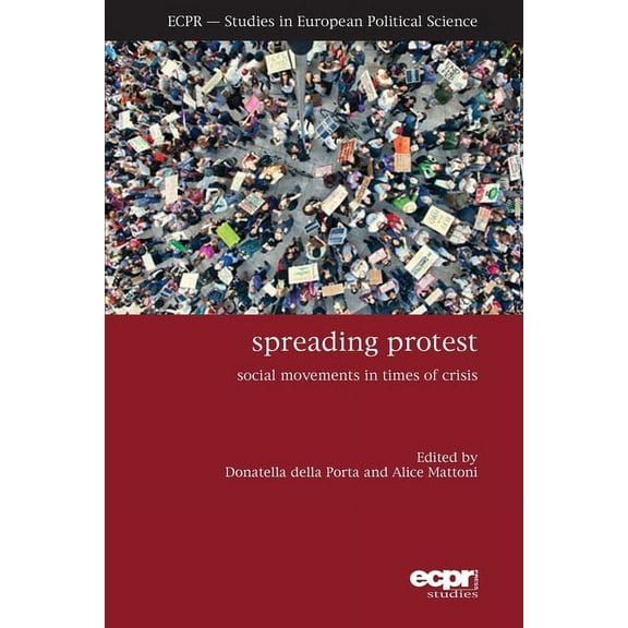 Spreading Protest: Social Movements in Times of Crisis (Paperback)
