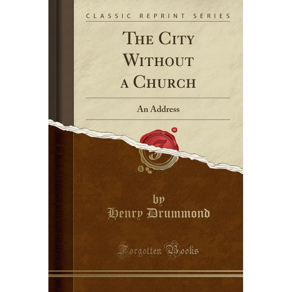 The City Without a Church : An Address (Classic Reprint)