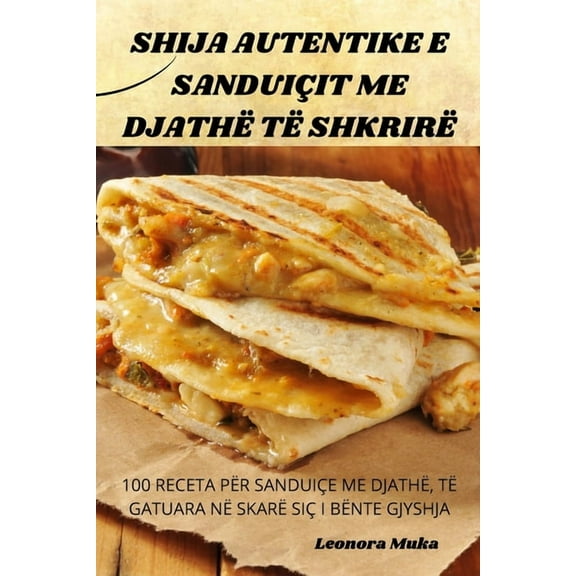 Shija Autentike E SanduiÃ§it Me DjathÃ« TÃ« ShkrirÃ«, (Paperback)