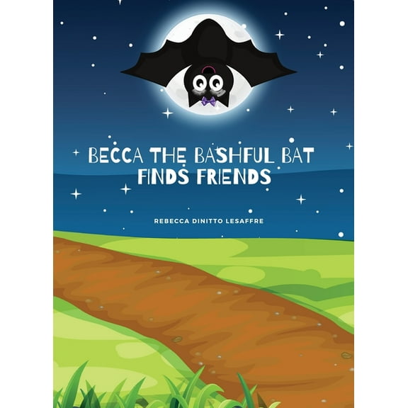 Becca The Bashful Bat Finds Friends, (Hardcover)