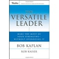 thumbnail image 1 of Pre-Owned The Versatile Leader: Make the Most of Your Strengths Without Overdoing It (Hardcover) 0787979449 9780787979447, 1 of 1