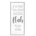 thumbnail image 3 of Stupell Industries First Don't Succeed Flush Again Funny Bathroom Sign, 13 x 30, Design by Daphne Polselli, 3 of 5