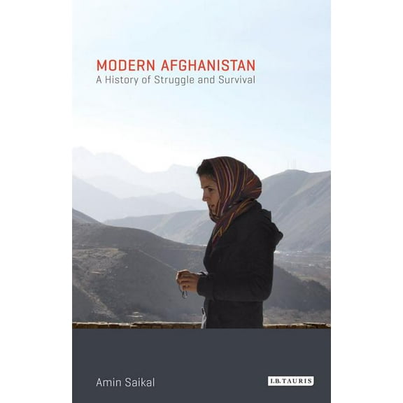 Modern Afghanistan: A History of Struggle and Survival, (Paperback)