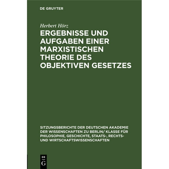 Sitzungsberichte der Deutschen Akademie Ergebnisse Und Aufgaben Einer Marxistischen Theorie Des Objektiven Gesetzes, Book 1968, (Hardcover)