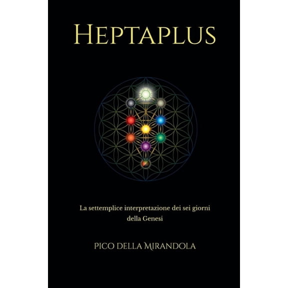 Heptaplus: La settemplice interpretazione dei sei giorni della Genesi, (Paperback)