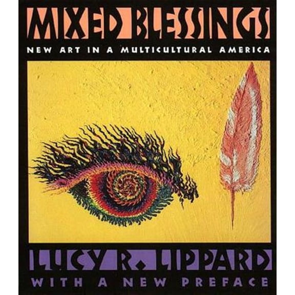 Pre-Owned Mixed Blessings: New Art in a Multicultural America (Paperback) 1565845730 9781565845732