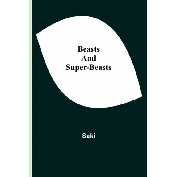 Beasts and Super-Beasts, (Paperback)