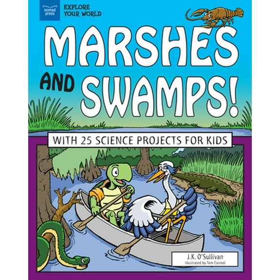 Pre-Owned Marshes and Swamps!: With 25 Science Projects for Kids (Hardcover) 1619307057 9781619307056