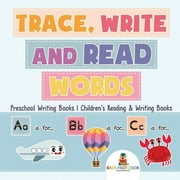 Trace, Write and Read Words - Preschool Writing Books Children's Reading & Writing Books (Paperback)