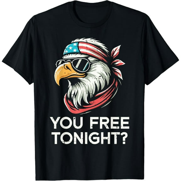Hot Trending T-Shirt With 4Th Of July Eagle You Free Tonight Funny Patriot Men Women T-Shirt Design Preview Only
