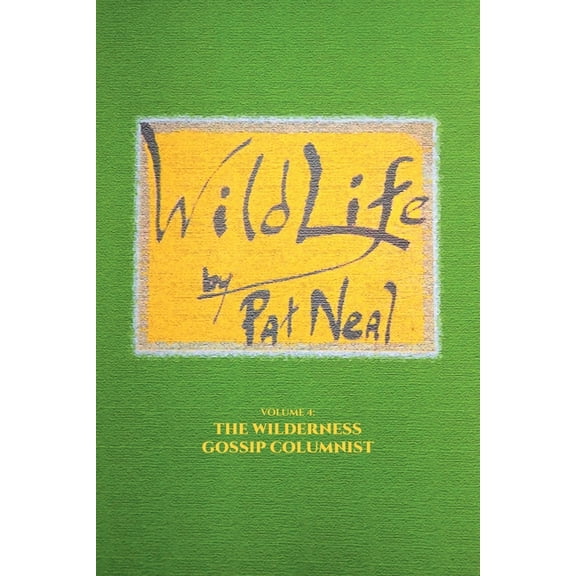 WildLife: Volume 4: The Wilderness Gossip Columnist, (Paperback)