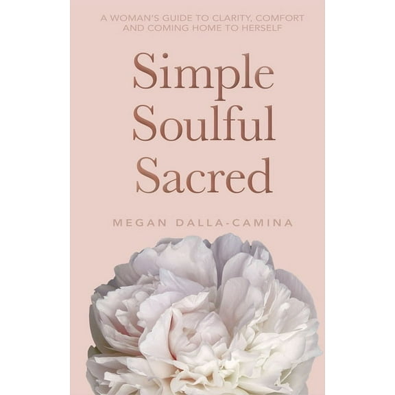 Simple Soulful Sacred, (Paperback)