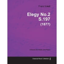 Elegy No.2 S.197 - For Violin and Piano (1877), (Paperback)