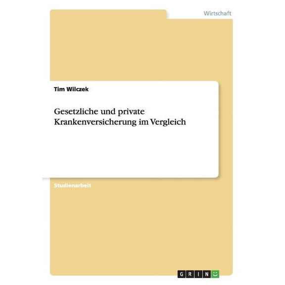 Gesetzliche und private Krankenversicherung im Vergleich (Paperback)