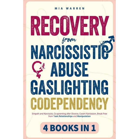 Narcissism Recovery From Narcissistic Abuse, Gaslighting, Codependency 4 Books in 1: Empath and Narcissist, Co-parenting after Divo, (Paperback)