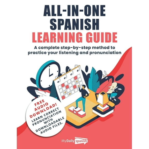 All-In-One Spanish Learning Guide: A complete step-by-step method to practice your listening and pronunciation, (Paperback)