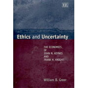 Ethics and Uncertainty: The Economics of John M. Keynes and Frank H. Knight [Hardcover - Used]