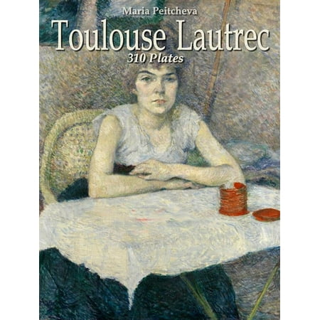 Henri Toulouse Lautrec Jane Avril - Toulouse Lautrec: 310 Plates - eBook