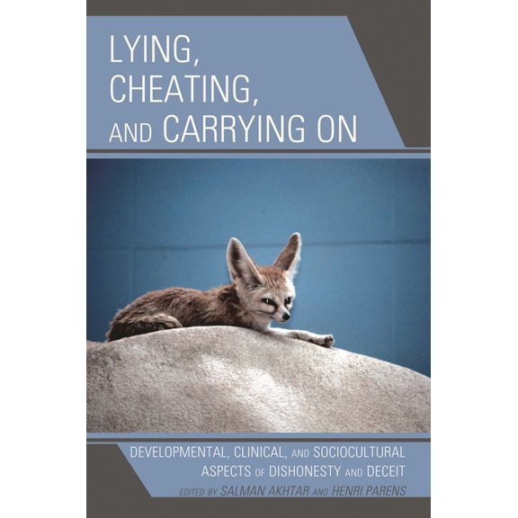 Margaret S. Mahler Lying, Cheating, and Carrying on: Developmental, Clinical, and Sociocultural Aspects of Dishonesty and Deceit, (Paperback)