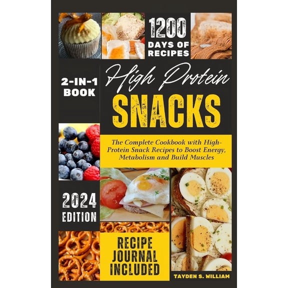 High Protein Snacks: The Complete Cookbook with HighProtein Snack Recipes to Boost Energy, Metabolism and Build Muscles (Paperback)