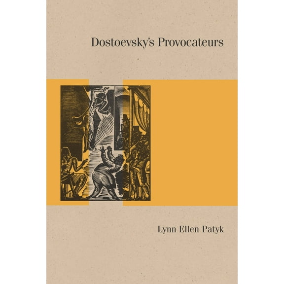 Studies in Russian Literature and Theory Dostoevsky's Provocateurs, (Paperback)