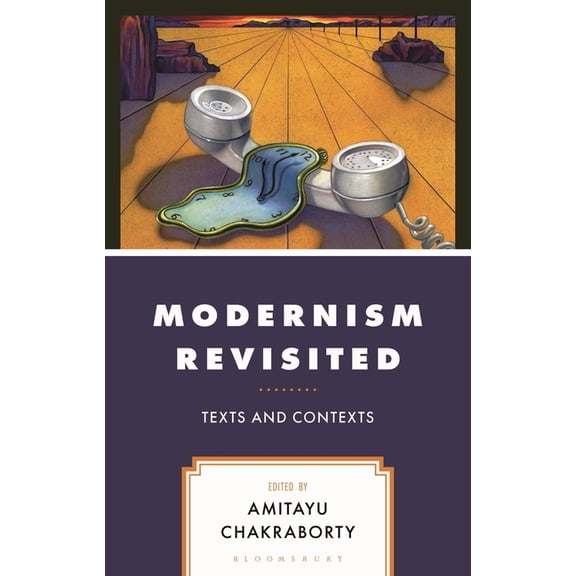 Modernism Revisited: Texts and Contexts, (Hardcover)
