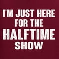 thumbnail image 5 of Wild Bobby I'm Just Here For The Halftime Show Sports Men Graphic T-Shirt, Maroon, Small, 5 of 5
