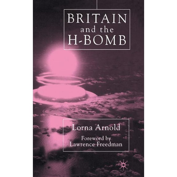 Britain and the H-Bomb, (Hardcover)
