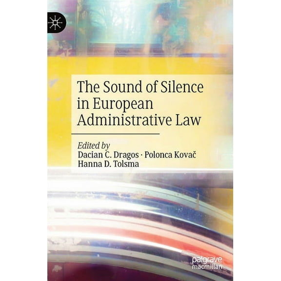 The Sound of Silence in European Administrative Law, (Hardcover)