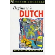 Beginner's Dutch: An Easy Introduction (Teach Yourself) [Paperback - Used]